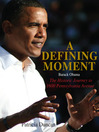 A Defining Moment (eBook): Barack Obama: The Historical Journey to 1600 Pennsylvania Avenue